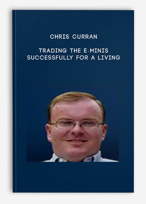 Chris Curran – Trading The E-Minis Successfully for a Living