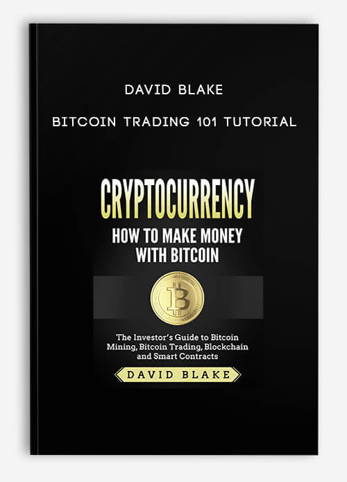 David Blake – Bitcoin Trading 101 TUTORiAL