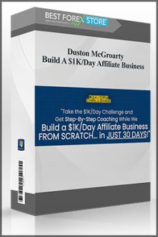 Duston McGroarty – Build A $1K/Day Affiliate Business