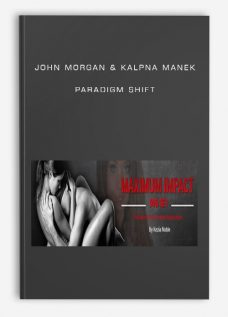 John Morgan & Kalpna Manek – Paradigm Shift