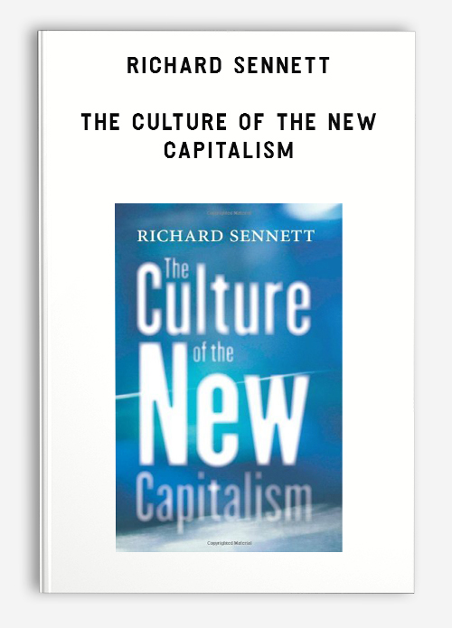Richard Sennett – The Culture of the New Capitalism