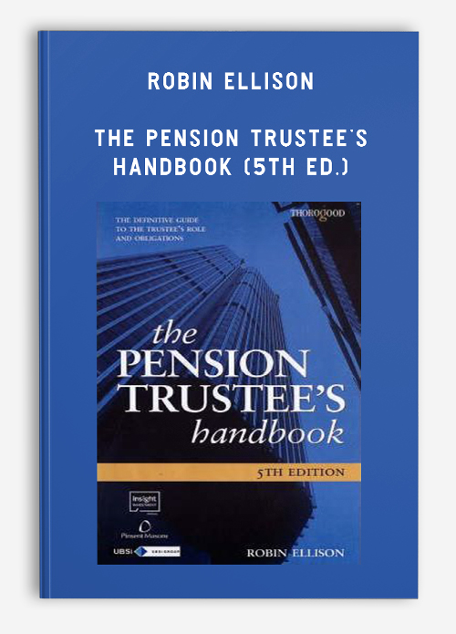 Robin Ellison – The Pension Trustee’s Handbook (5th Ed.)
