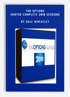 The Options Hunter Complete 2010 Sessions by Dale Wheatley