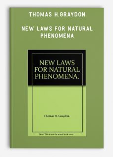 Thomas H.Graydon – New Laws for Natural Phenomena