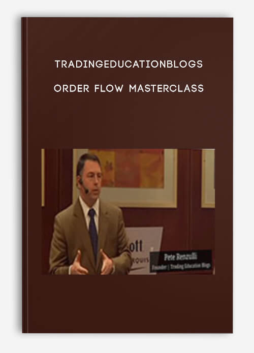 Tradingeducationblogs – Order Flow Masterclass