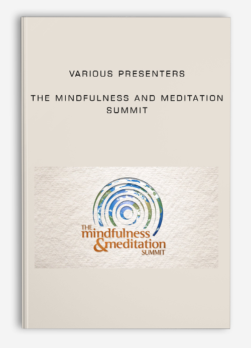 VARIOUS PRESENTERS – The Mindfulness and Meditation Summit