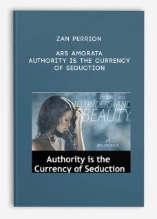 Zan Perrion – Ars Amorata: Authority is the Currency of Seduction