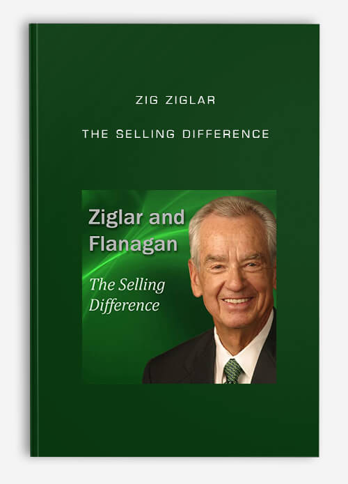Zig Ziglar – The Selling Difference