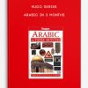 Arabic in 3 Months by Hugo Series