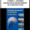Chimay J. Anumba – Knowledge Management in Construction