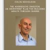 Colin Nicholson – The Aggressive Investor. An Investment Plan for Building Wealth through Shares