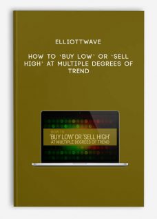 Elliottwave – How to ‘Buy Low’ or ‘Sell High’ at Multiple Degrees of Trend