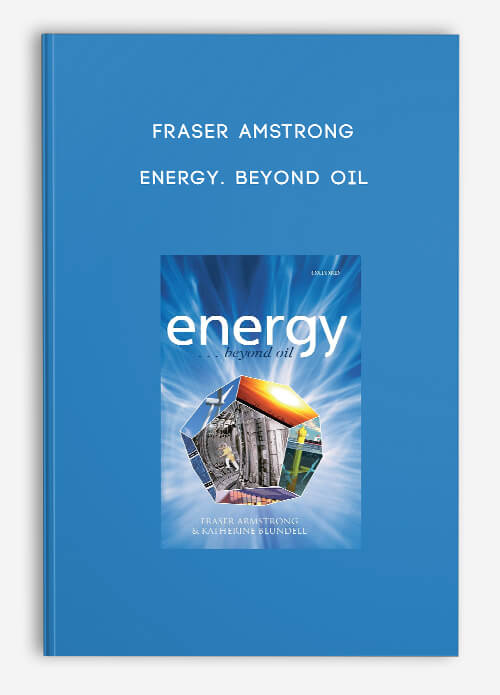 Energy. Beyond Oil by Fraser Amstrong