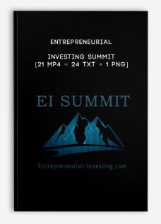 Entrepreneurial Investing Summit [21 MP4 + 24 TXT + 1 PNG]
