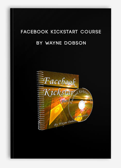 Facebook Kickstart Course by Wayne Dobson