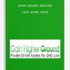 Gain-Higher-Ground-Live-Work-Shop-400×556