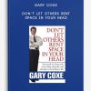 Gary-Coxe-Don’t-Let-Others-Rent-Space-In-Your-Head-400×556