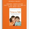 Higgins. Cariyn Kolker – Time to Talk: What You Need to Know About You™ by Michelle MacRoy