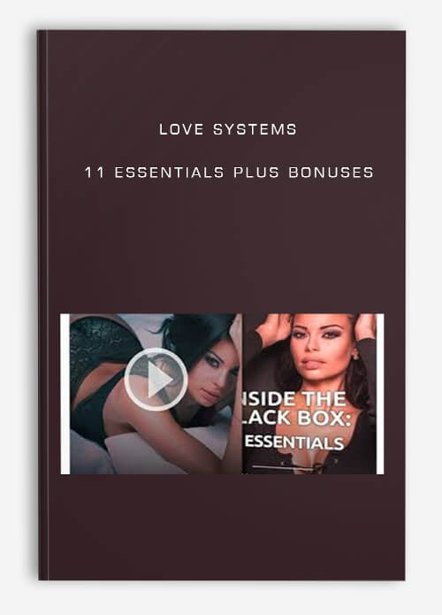 Love Systems – 11 Essentials Plus Bonuses