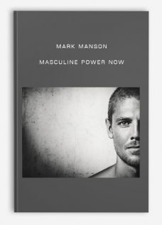 Mark Manson – Masculine Power Now