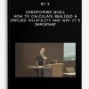 NY 2 – How To Calculate Realized & Implied Volatility and Why it’s Important by Christopher Quill