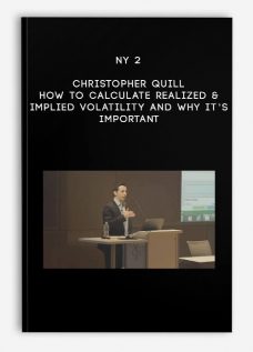 NY 2 – How To Calculate Realized & Implied Volatility and Why it’s Important by Christopher Quill