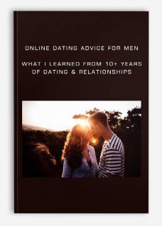 Online Dating Advice For Men: What I Learned From 10+ Years Of Dating & Relationships