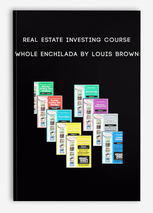 Real Estate Investing Course Whole Enchilada by Louis Brown