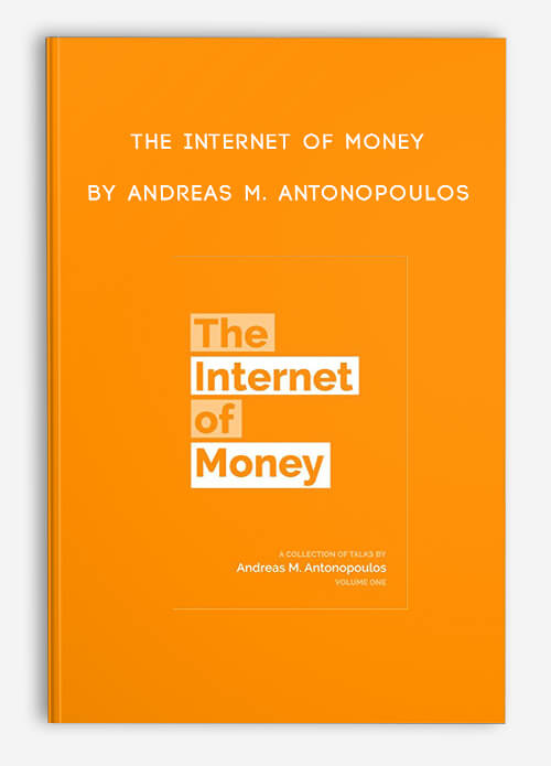 The Internet of Money by Andreas M. Antonopoulos
