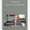 Trade Like a Professional by Cynthia Kase
