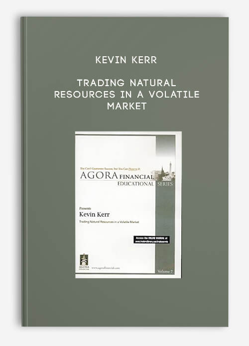Trading Natural Resources in a Volatile Market by Kevin Kerr