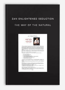 Zan Enlightened Seduction – The Way of the Natural