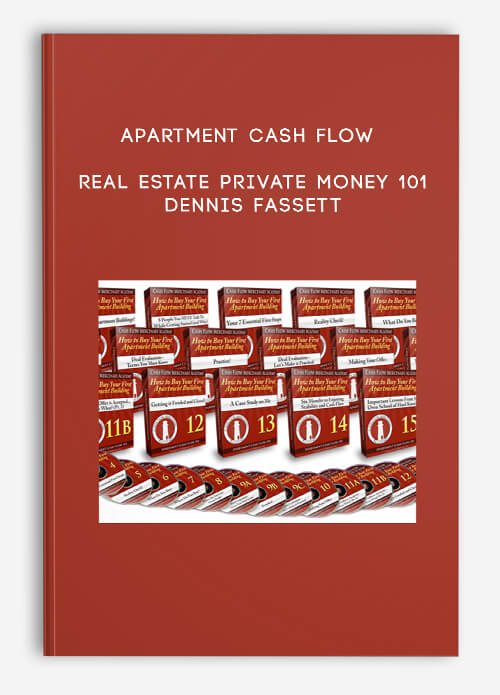 Apartment Cash Flow / Real Estate Private Money 101 by Dennis Fassett