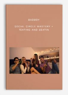 BadBoy – Social Circle Mastery + Texting and Sextin