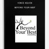 Beyond Your Best by VInce Kelvin