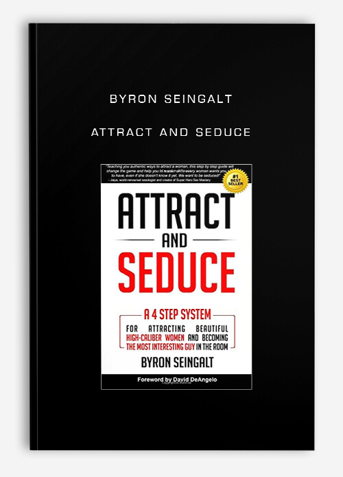 Byron Seingalt – Attract and Seduce