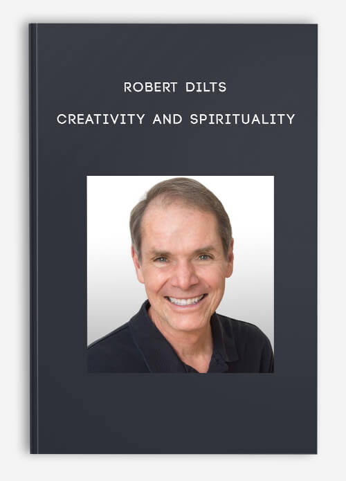 Creativity and Spirituality by Robert Dilts