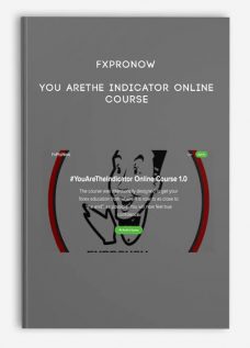 FxProNow – You AreThe Indicator Online Course