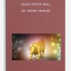 Gold Stock Bull by Jason Hamlin