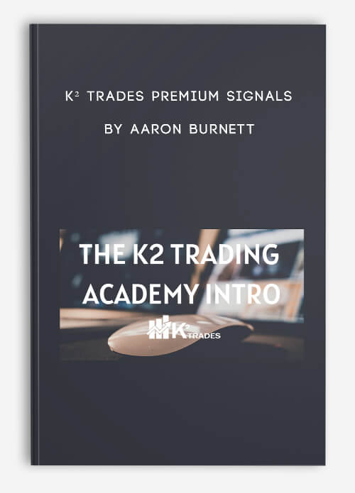 K² Trades Premium Signals by Aaron Burnett