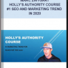 Marc Zwygart – Holly’s Authority Course – #1 SEO and Marketing Trend in 2020