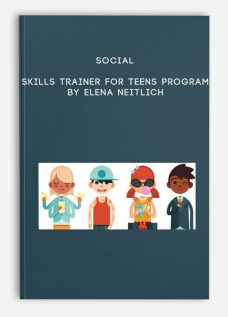 Social Skills Trainer for Teens Program by Elena Neitlich