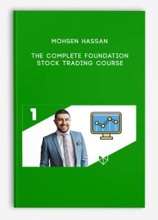 The Complete Foundation Stock Trading Course by Mohsen Hassan