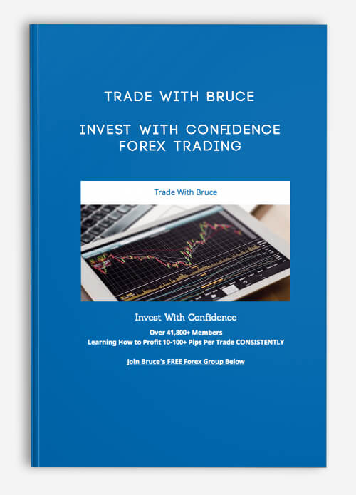 Trade With Bruce – Invest With Confidence Forex Trading