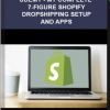 Udemy – My Complete 7-figure Shopify Dropshipping Setup and Apps