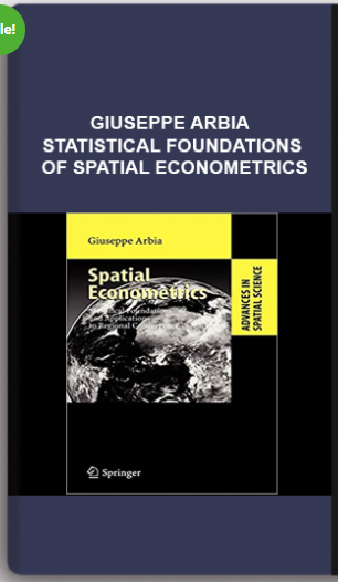 Giuseppe Arbia – Statistical foundations of spatial Econometrics
