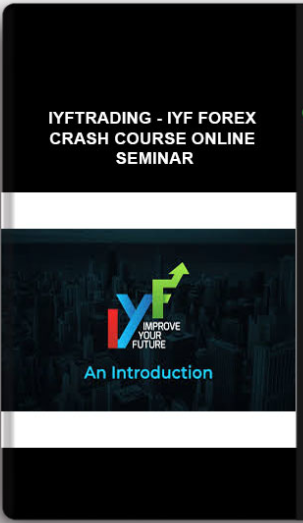 Iyftrading – Iyf Forex Crash Course Online Seminar
