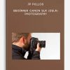 JP-Pullos-–-Beginner-Canon-SLR-DSLR-Photography