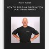 Matt-Furey-–-How-to-Build-an-Information-Publishing-Empire