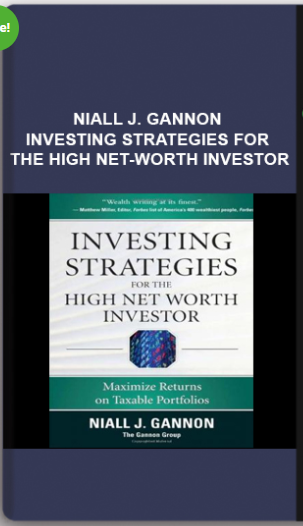 Niall J. Gannon – Investing Strategies for the High Net-Worth Investor